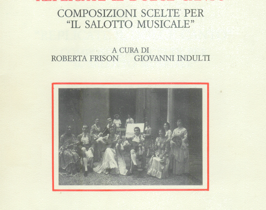 Replicate il dolce canto. Composizioni scelte per il salotto musicale