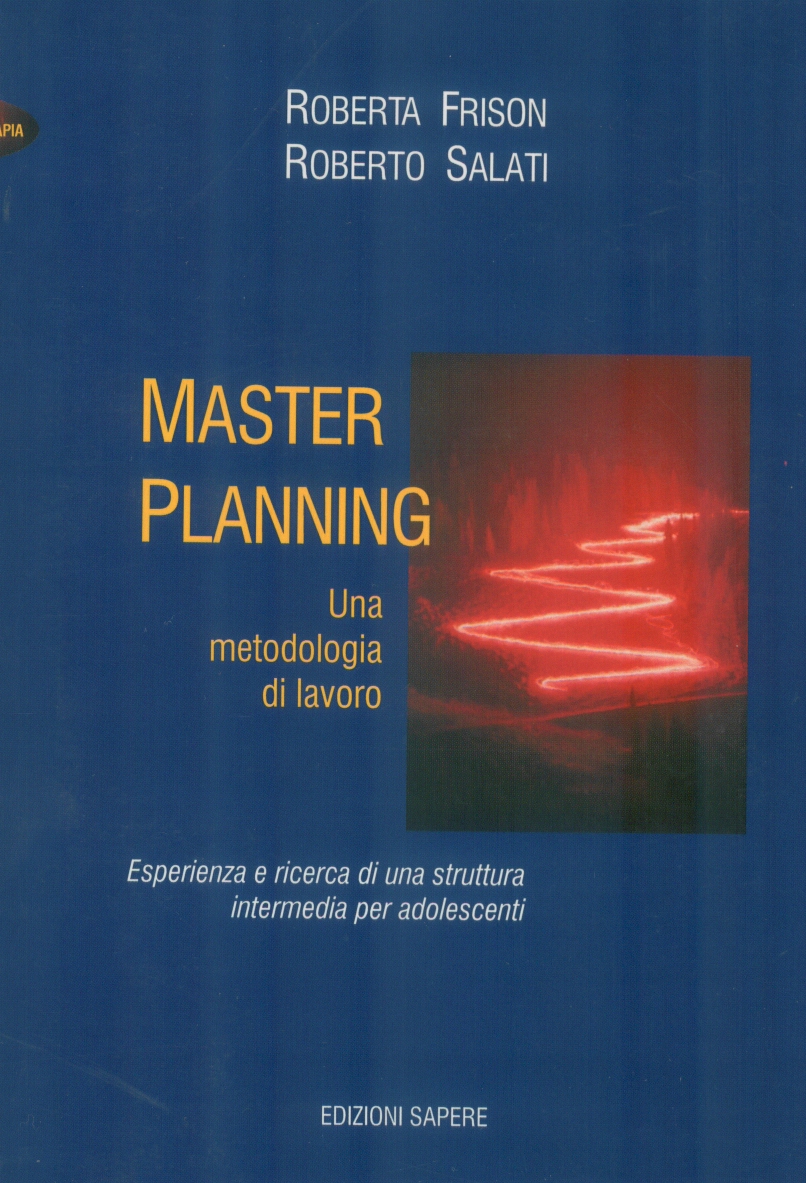 Master Planning una metodologia di lavoro. Esperienza e ricerca di