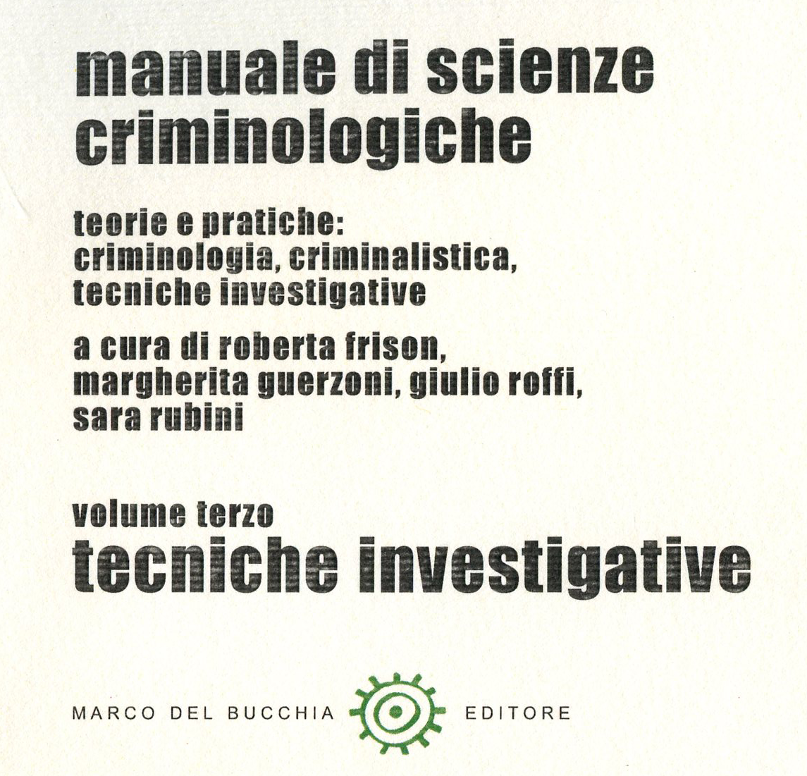Istituto MEME: Manuale di Scienze Criminologiche (Volume terzo: Tecniche Investigative)