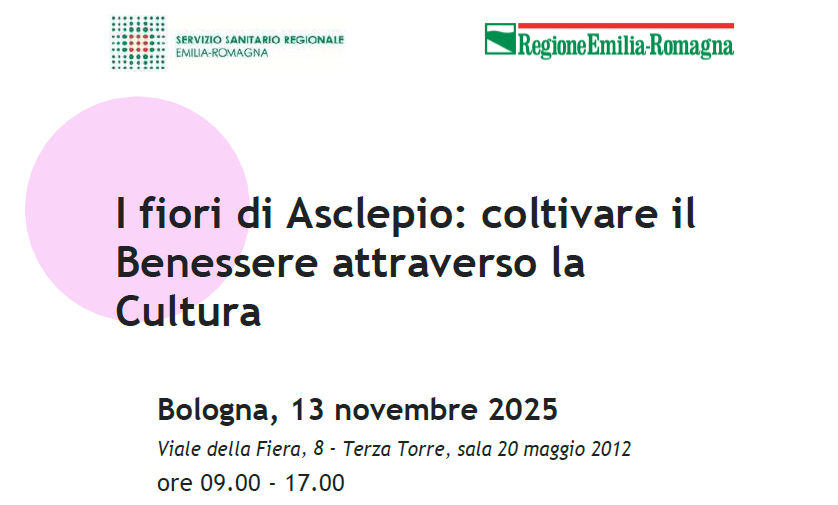 I FIORI DI ASCLEPIO: COLTIVARE IL BENESSERE ATTRAVERSO LA CULTURA – BOLOGNA