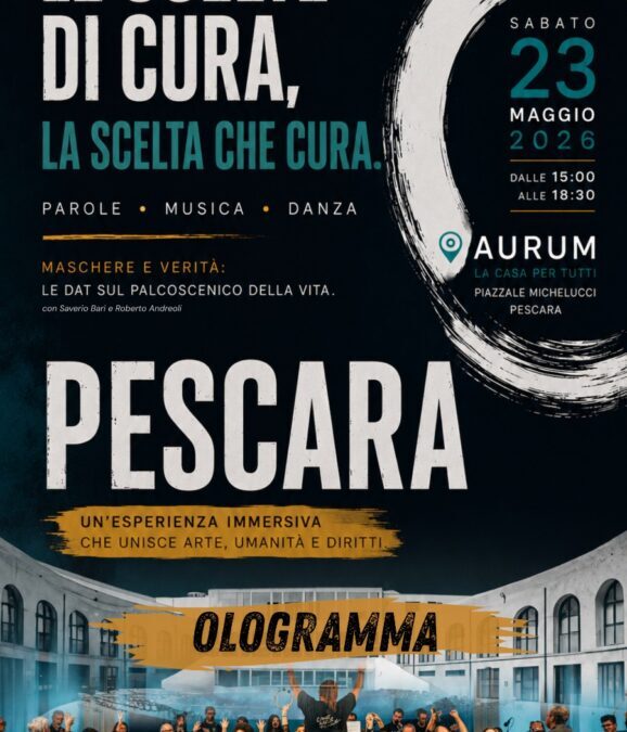 OLOGRAMMA – LE SCELTE DI CURA, LA SCELTA CHE CURA – Pescara
